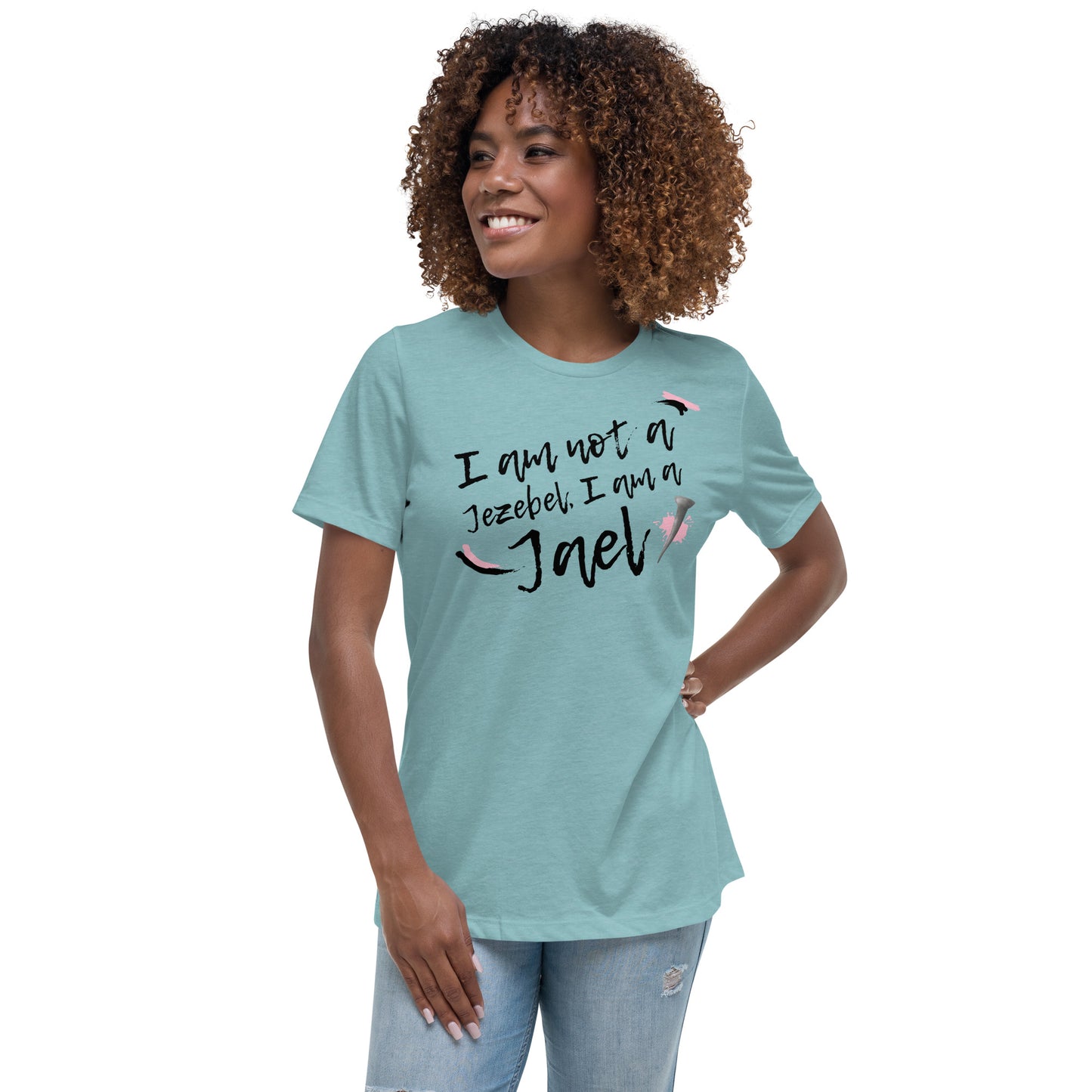 I am not a Jezebel. I am a Jael! [T-Shirt]