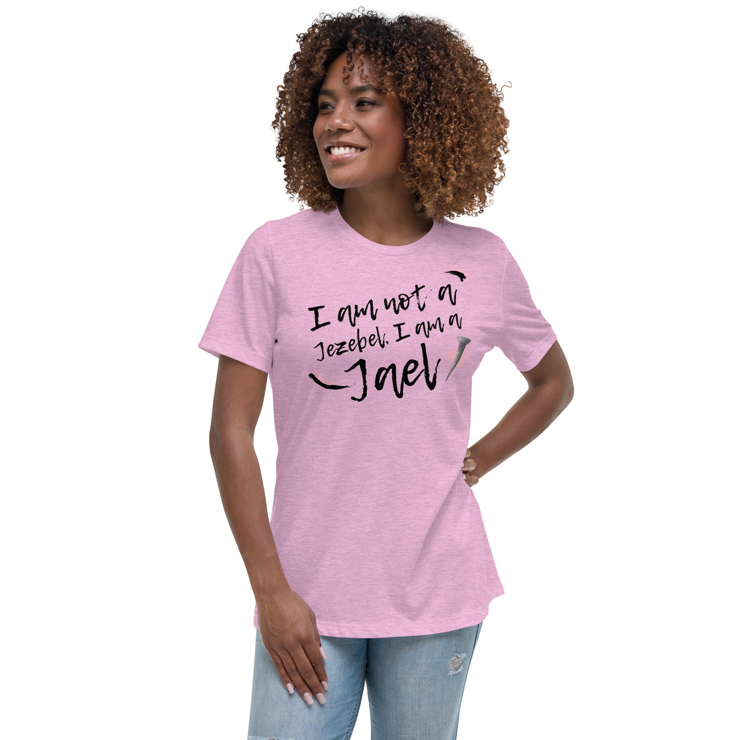 I am not a Jezebel. I am a Jael! [T-Shirt]